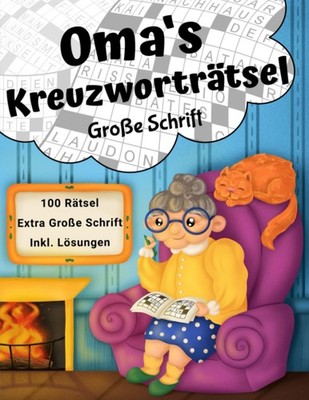 Omas Kreuzworträtsel Große Schrift: Rätselbuch mit 100 Kreuzworträtseln in große