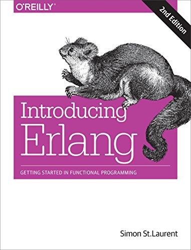 Introducing Erlang: Getting Started in Functional Programming by Laurent New^+