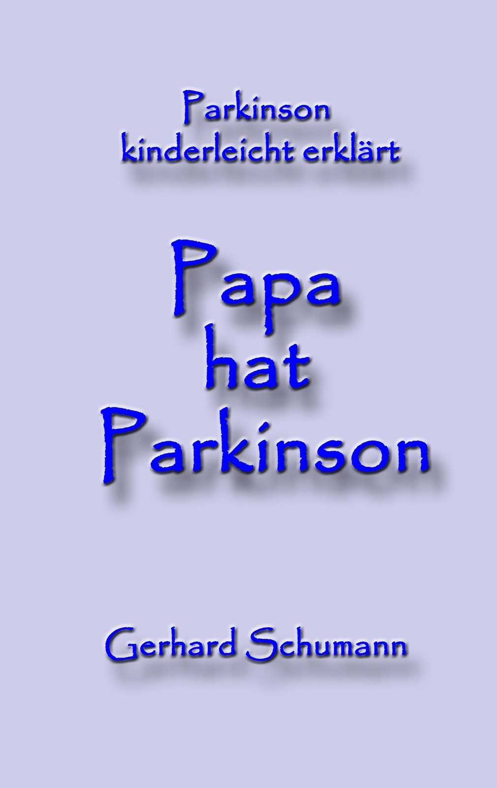 Thumbnail - Gerhard Schumann | Papa Hat Parkinson | Taschenbuch | Deutsch (2019) |