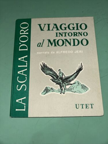 LA SCALA D'ORO -  VIAGGIO INTORNO AL MONDO - UTET 1957 - ILL. M. LEONE - Foto 1 di 5