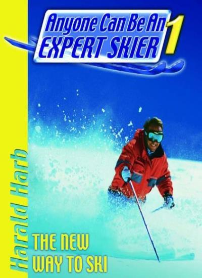 Anyone Can Be an Expert Skier: The New Way to Ski, For Beginner and Intermediat