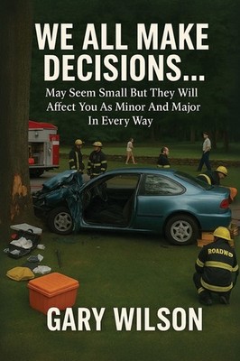 We All Make Decisions: May Seem Small But They Will Affect Y...