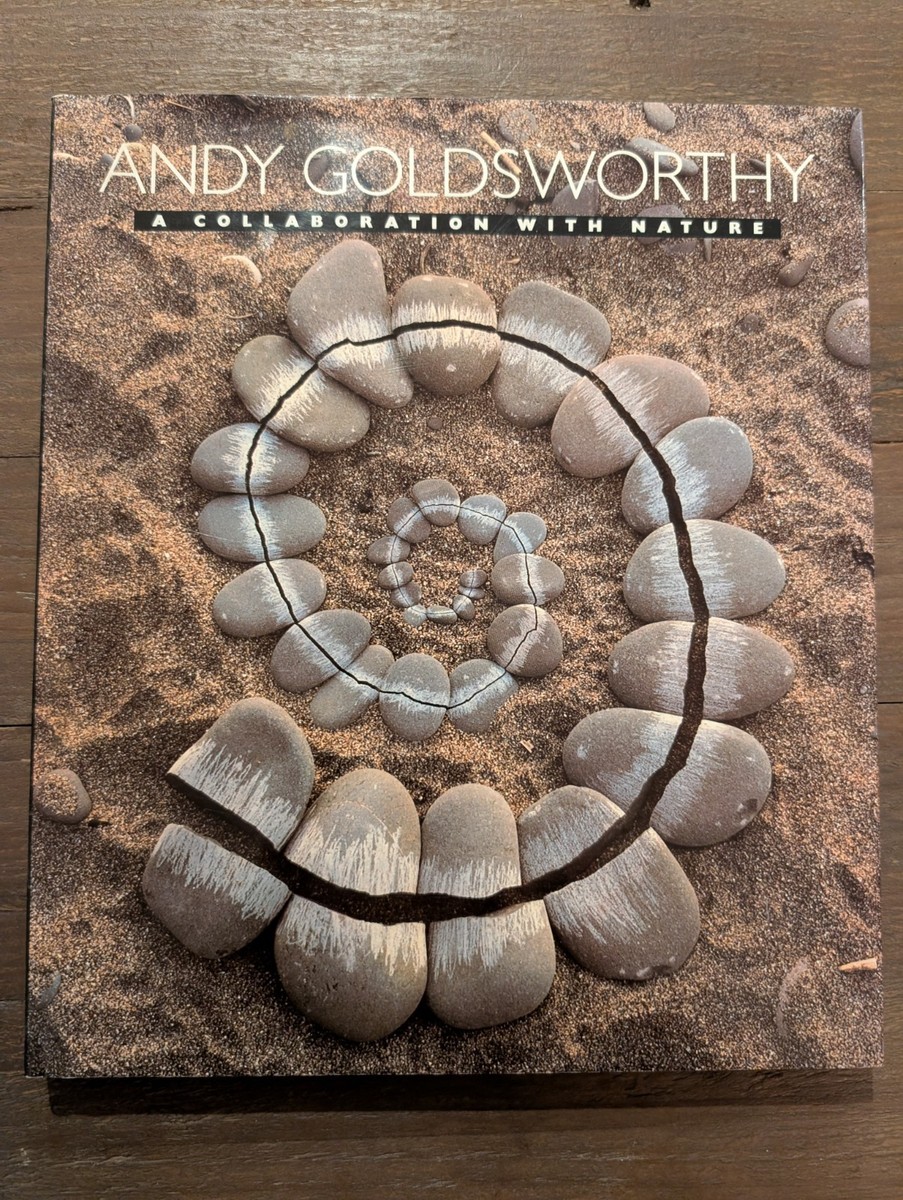 Andy Goldsworthy : A Collaboration with Nature by Andy Goldsworthy