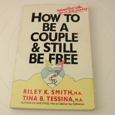 How To Be a Couple & Still Be Free -Riley K. Smith & Tina Tessina Self Help PB