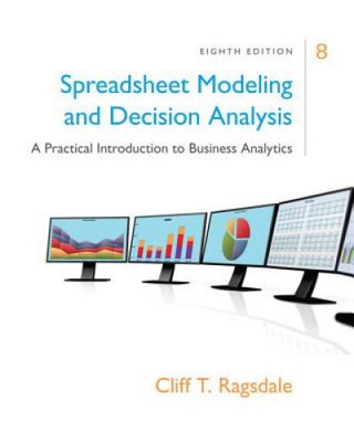 Spreadsheet Modeling & Decision Analysis: A Practical Introduction to Business