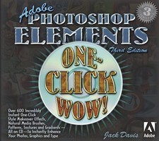 Adobe Photoshop Elements One-click Wow by Jack Davis