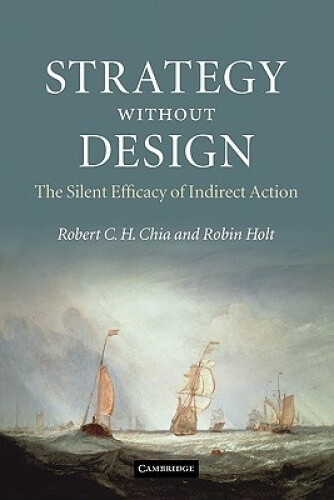 Strategy Without Design: The Silent Efficacy of Indirect Action