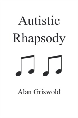 Griswold - Autistic Rhapsody - New paperback or softback - X555z