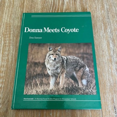 Donna Meets Coyote Don Sawyer 1988 Signed Illustrated Shuswap Social Studies