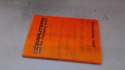 			Computers And The Changing World, John Hargreaves, The Scientific		