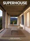 Superhouse: Architecture and Interiors Beyond the Everyday by Karen McCartney (Hardback, 2014)