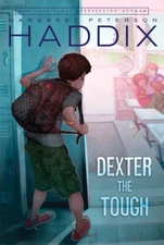Dexter the Tough Paperback  2008 by Margaret Peterson Haddix
