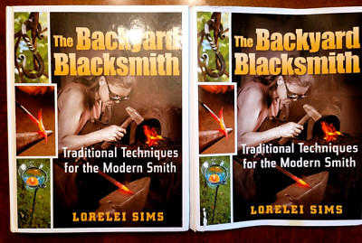 The Backyard Blacksmith: Traditional Techniques for the Modern Smith (Backya...