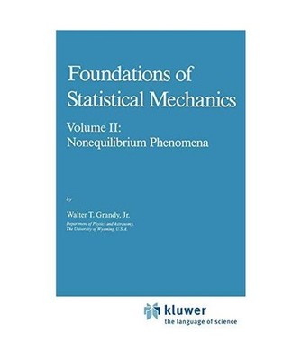 Foundations of Statistical Mechanics: Volume II: Nonequilibrium Phenomena: Volum