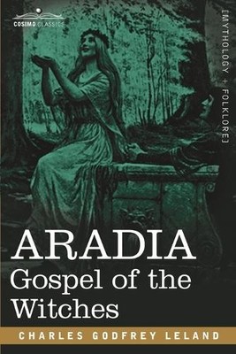 Charles Godfrey Leland Aradia (Taschenbuch) (US IMPORT)