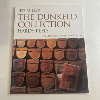 Dunkeld Collection : Hardy Reels and Lures with Price Guides Jess Miller Signed