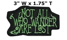 Not All Those Who Wander Are Lost Patch - Iron On - Biker Aussie Embroidered