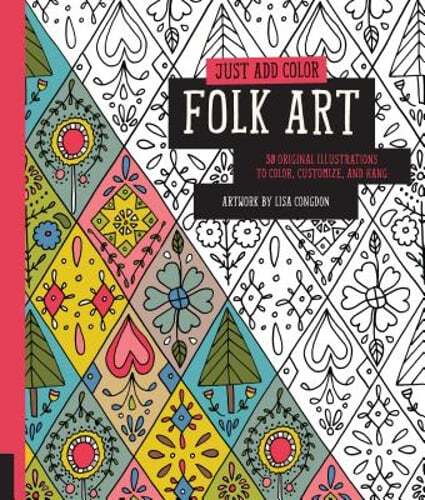 Just Add Color: Folk Art: 30 Original Illustrations to Color, Customize, and