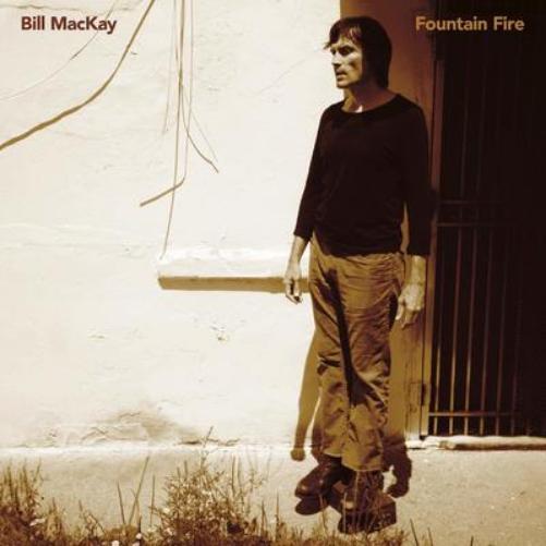Bill MacKay Fountain Fire (CD) Album