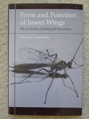 FORM FUNCTION INSECT WINGS~Evolution of Biological Structures~DMITRY GRODNITSKY~