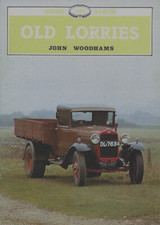 Old Lorries. John Woodhams. Shire Publication. P'back 1989