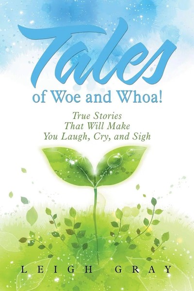 Leigh Gray | Tales Of Woe And Whoa! | Taschenbuch | Englisch (2016) | Xlibris-image