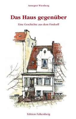 Das Haus gegenüber Annegret Wienberg