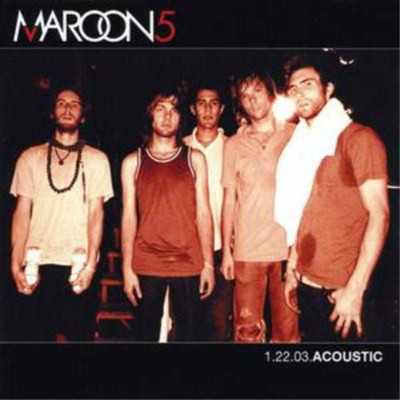 Maroon 5 1.22.03.acoustic (CD) Album
