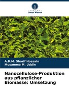 A. B. M. Sharif Hossain (U. A.) | Nanocellulose-Produktion Aus Pflanzlicher...