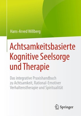 Achtsamkeitsbasierte Kognitive Seelsorge und Therapie Hans-Arved Willberg