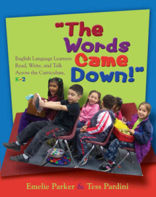 The Words Came Down!: English Language Learners Read, Write, and Talk Acr - GOOD