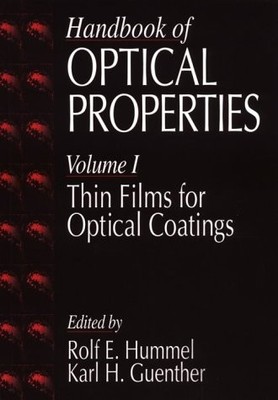 Handbook of Optical Properties: Thin Films for Optical Coatings, Volume I