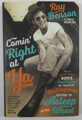 SIGNED Ray Benson 1st ED ''Comin' Right at Ya: History of Asleep At The Wheel'' HB