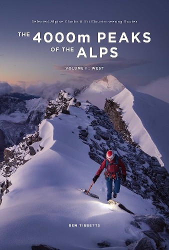 The 4000m Peaks of the Alps (Vol 1 West) by Ben Tibbetts - 9781916123113