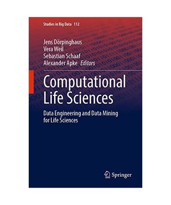 Computational Life Sciences: Data Engineering and Data Mining for Life Sciences:
