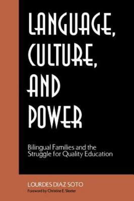 Language, Culture, and Power: Bilingual Families and the Struggle for Quality...