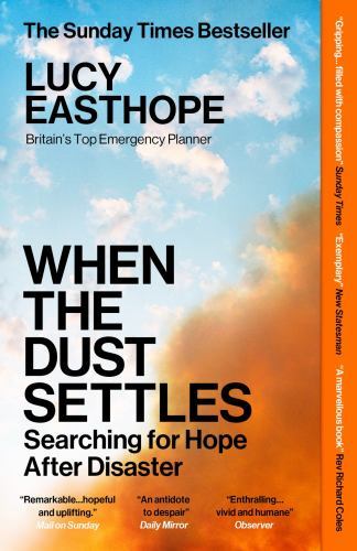 When the Dust Settles : Searching for Hope after Disaster by Lucy Easthope ...