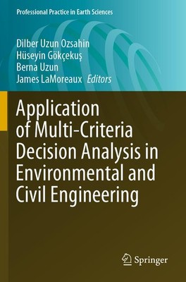 Application of Multi-Criteria Decision Analysis in Environmental and Civil Engin