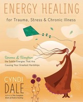 Cyndi Dale | Energy Healing For Trauma, Stress & Chronic Illness | Taschenbuch