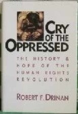 Cry of the Oppressed: History and Hope - Hardcover, by Drinan Robert F. - Good b