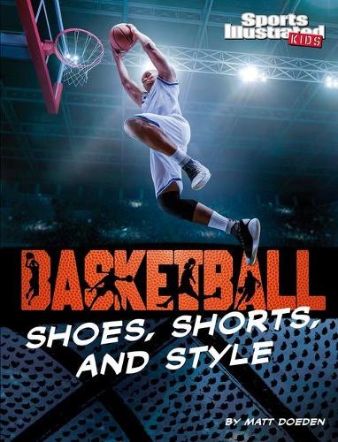 Matt Doeden Basketball Shoes, Shorts, and Style (Hardback)