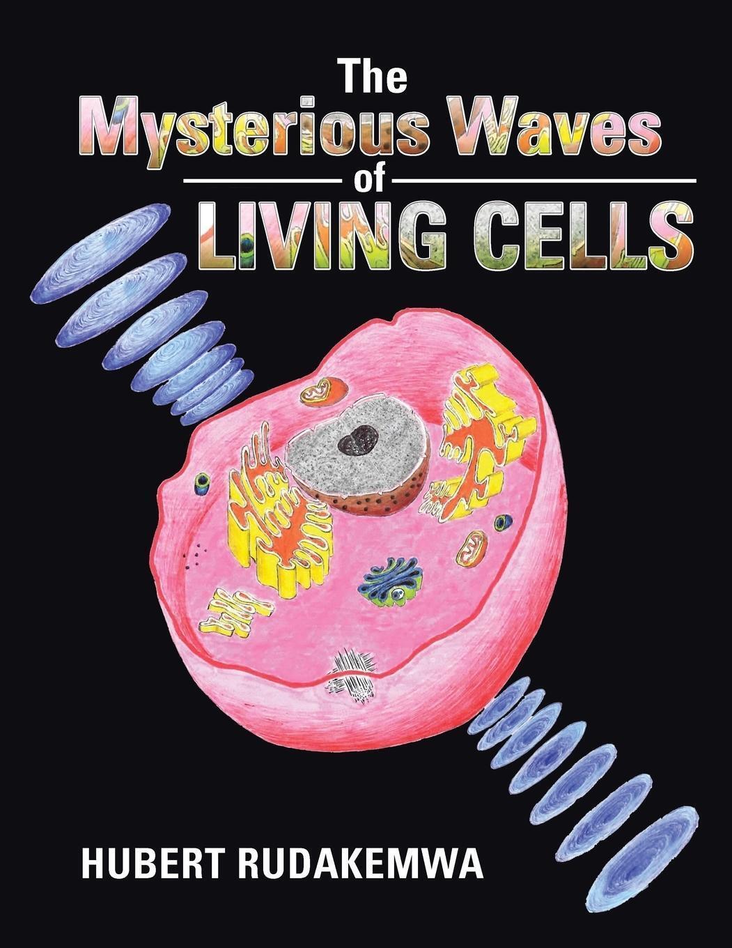 Thumbnail - Hubert Rudakemwa | The Mysterious Waves Of Living Cells | Taschenbuch