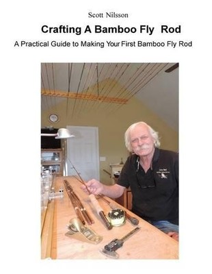 Scott Nilsson Crafting A Bamboo Fly Rod (Taschenbuch) (US IMPORT)