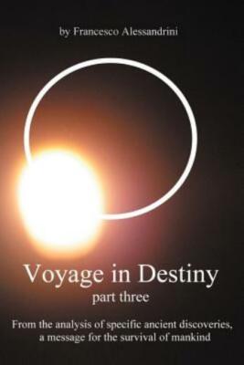 Voyage In Destiny - Part Three: From The Analysis Of Specific Ancient Disco...
