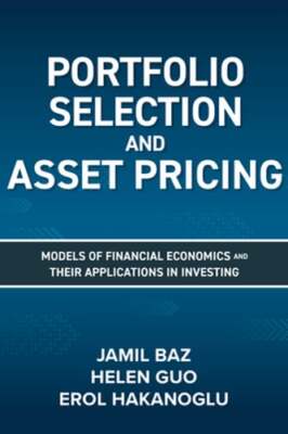 Portfolio Selection and Asset Pricing: Models of Financial Economics and Their
