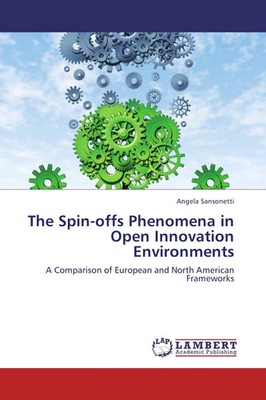 Angela Sansonetti | The Spin-offs Phenomena in Open Innovation Environments