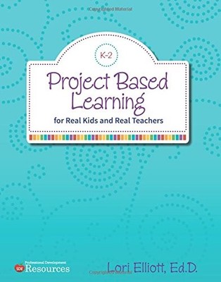 PROJECT BASED LEARNING FOR REAL KIDS AND REAL TEACHERS By Lori Elliott **Mint**