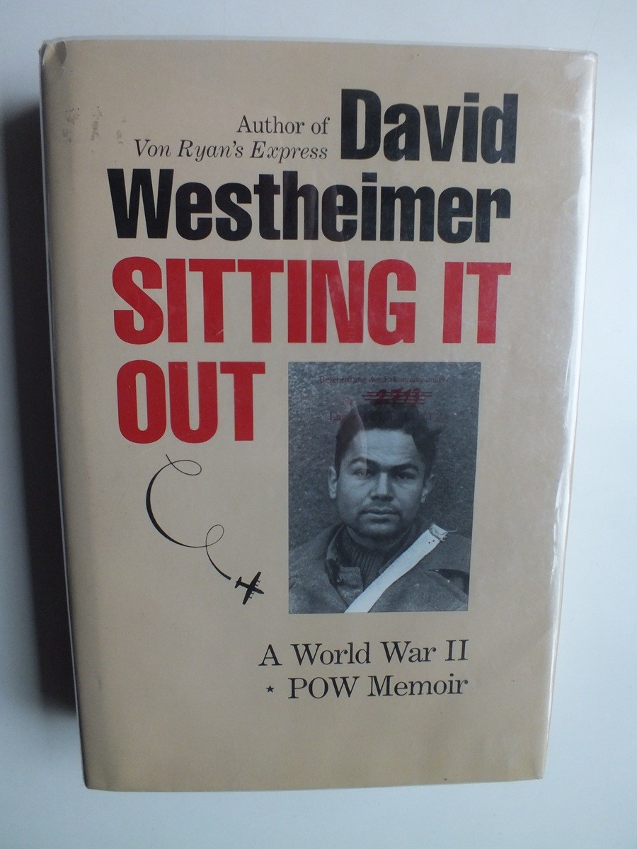 Sitting It Out: A World War II Pow Memoir by David Westheimer