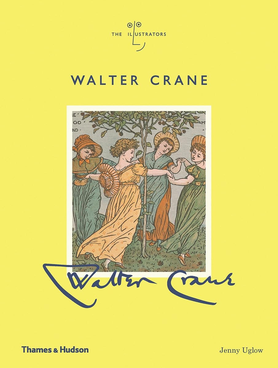 Walter Crane: The Illustrators: 0,Jenny Uglow