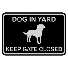 Dog in Yard Keep Gate Closed Wall Door Sign - Black/Silver Large 